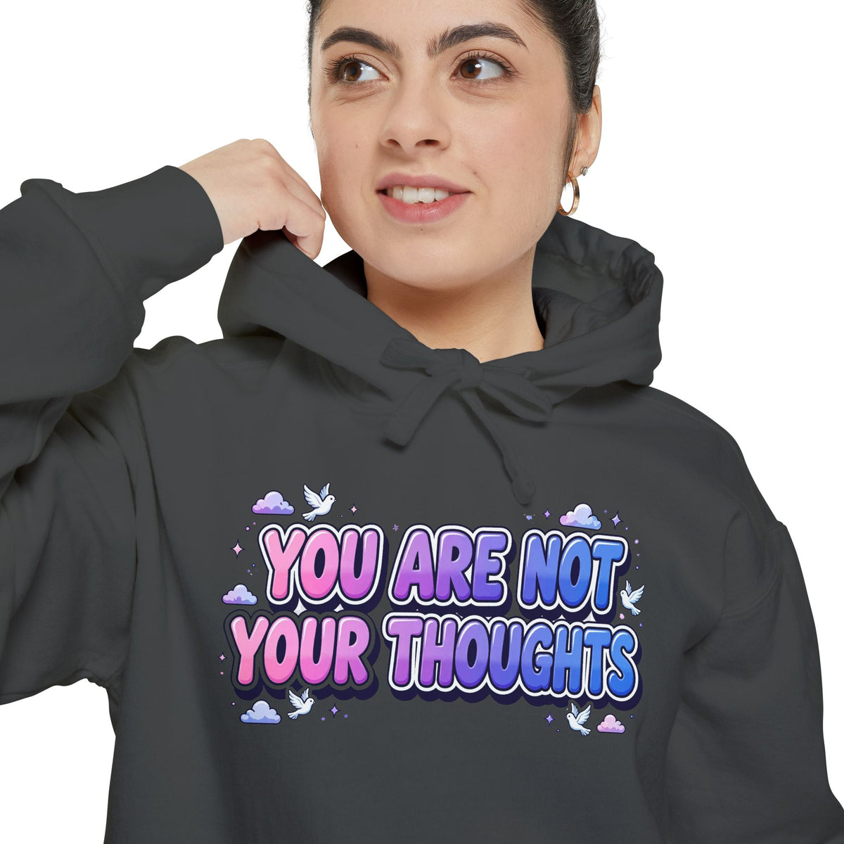 You Are Not Your Thoughts Hoodie