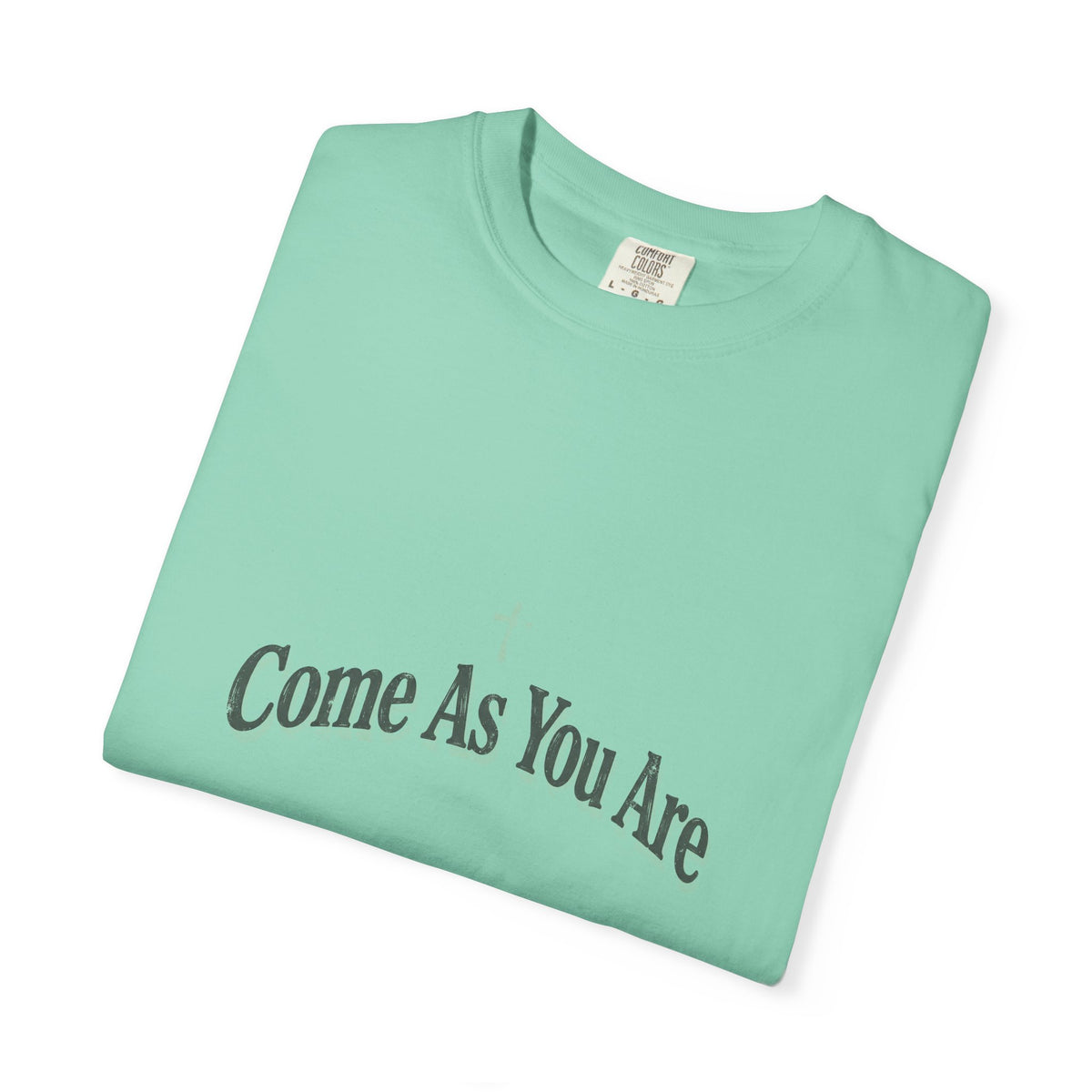Come As You Are – Christian T-Shirt