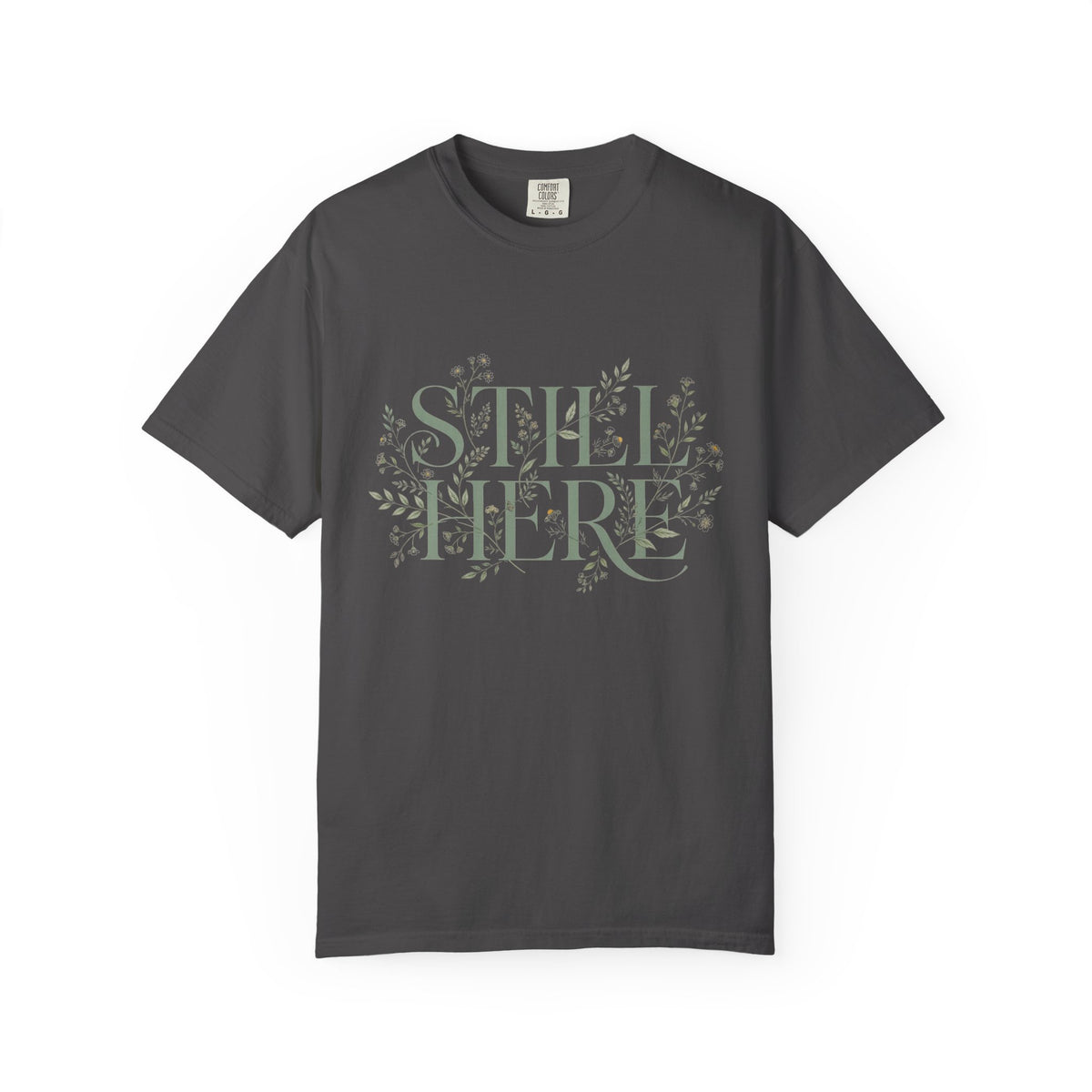 Still Here – Mental Health T-Shirt