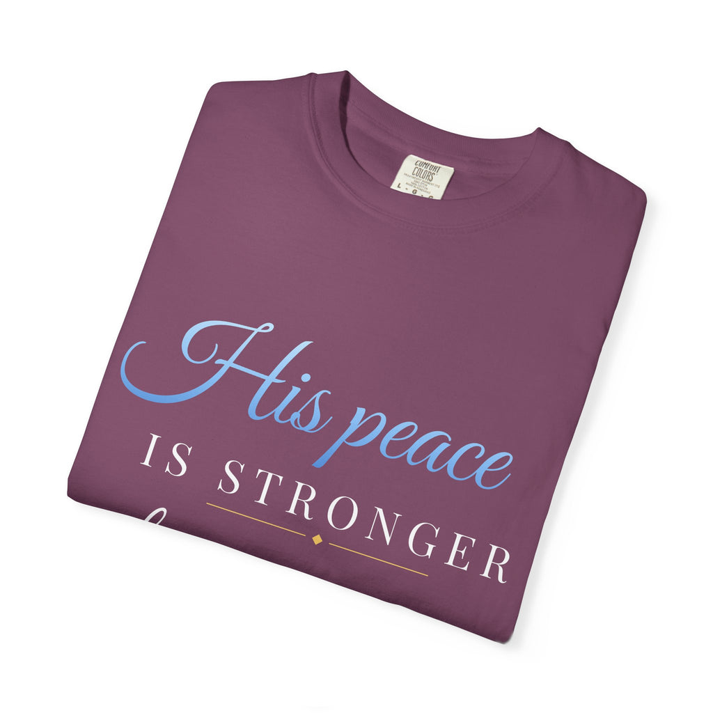 His Peace Is Stronger Than My Panic T-Shirt