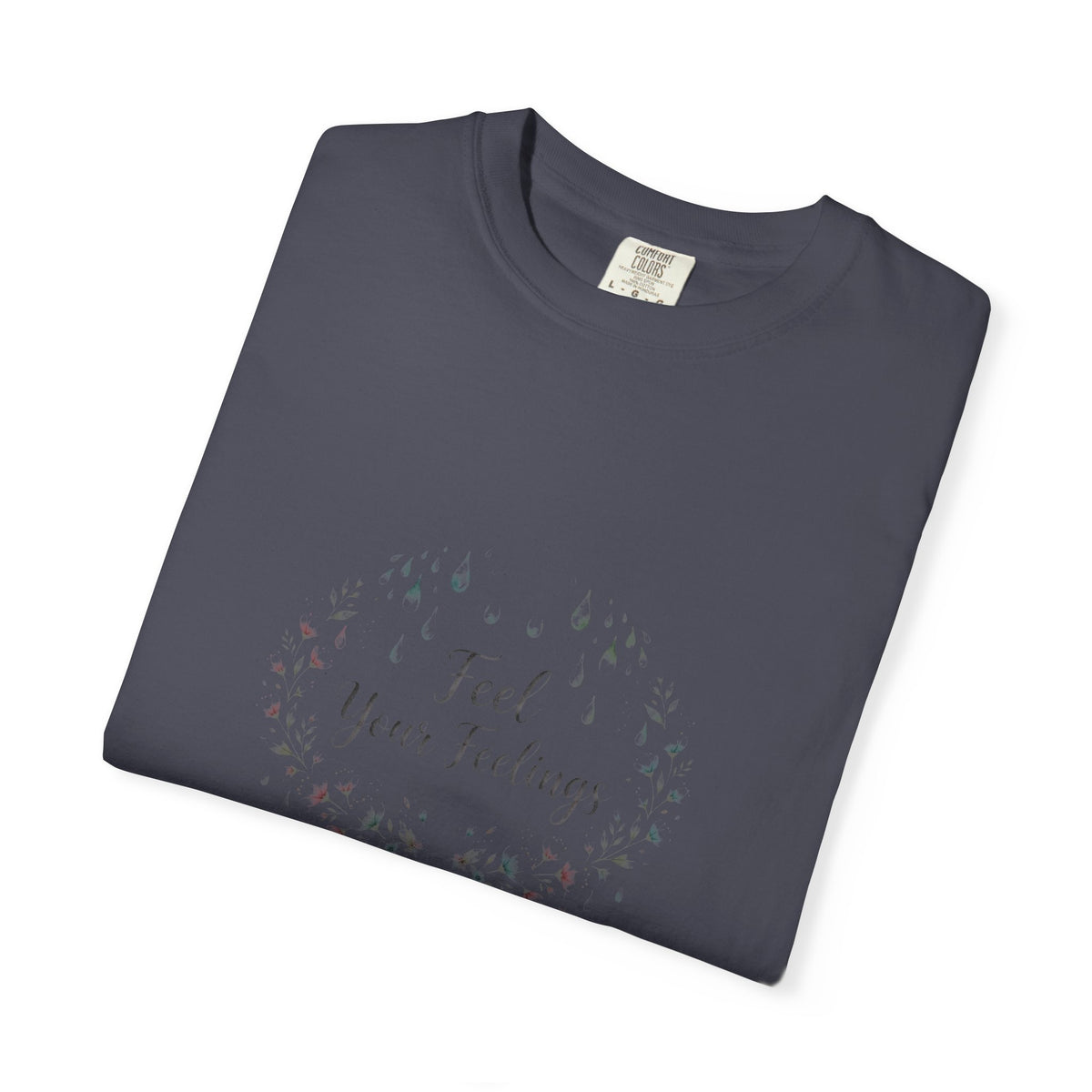 Feel Your Feelings – Mental Health T-Shirt