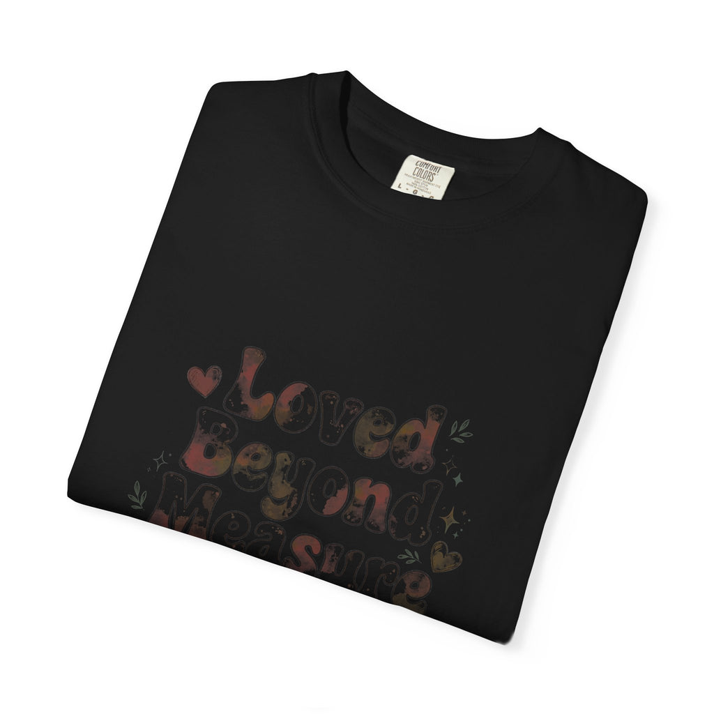 Loved Beyond Measure – Christian T-Shirt
