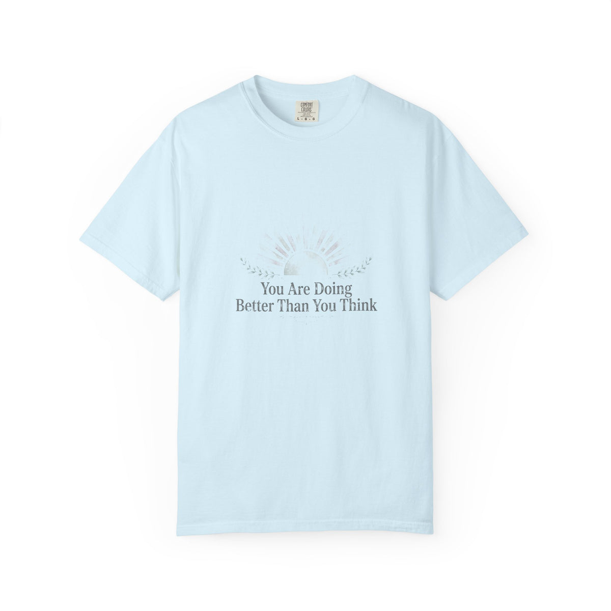 You Are Doing Better Than You Think – Mental Health T-Shirt