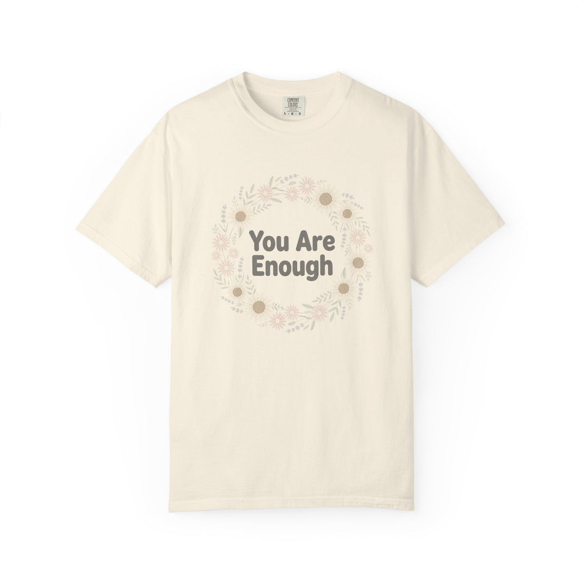 You Are Enough – Mental Health T-Shirt