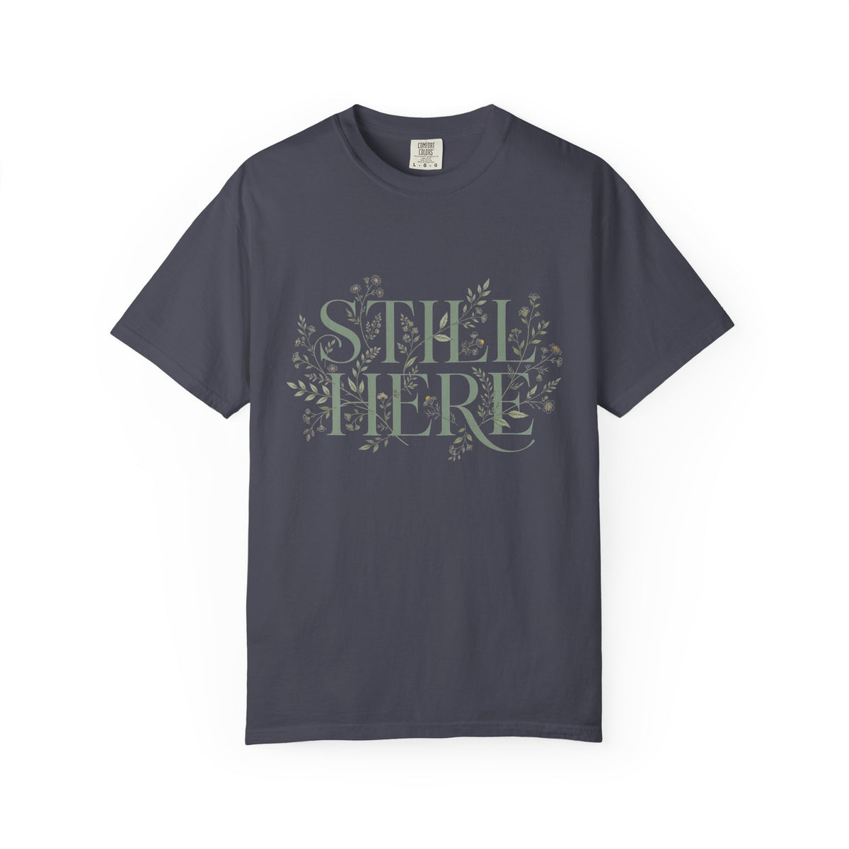 Still Here – Mental Health T-Shirt