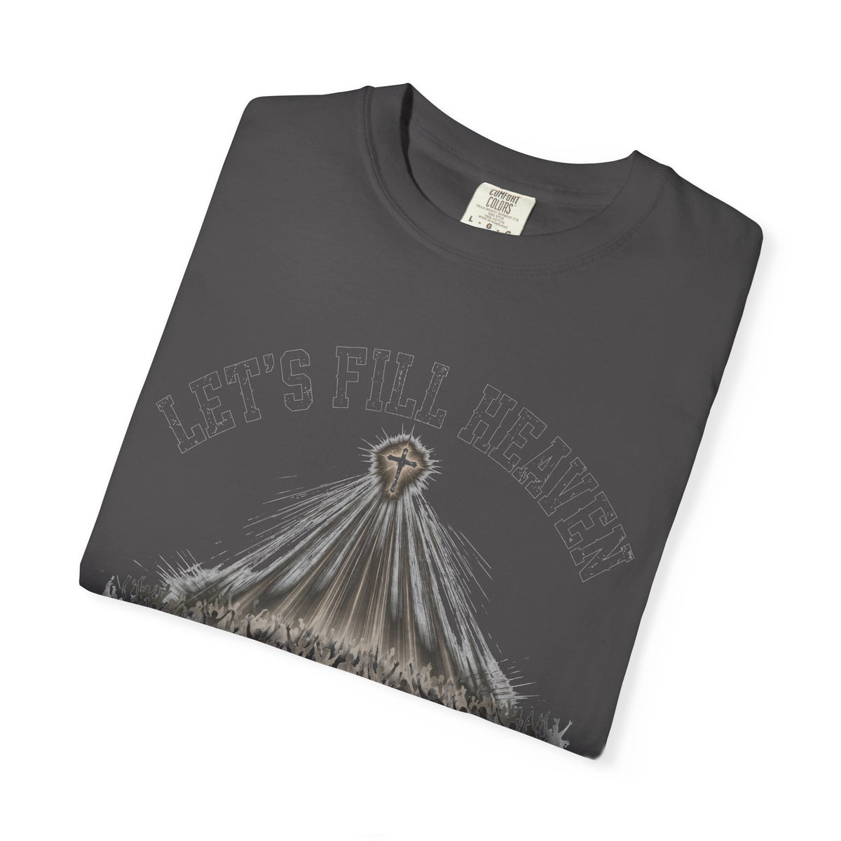 Let's Fill Heaven – Christian T-Shirt