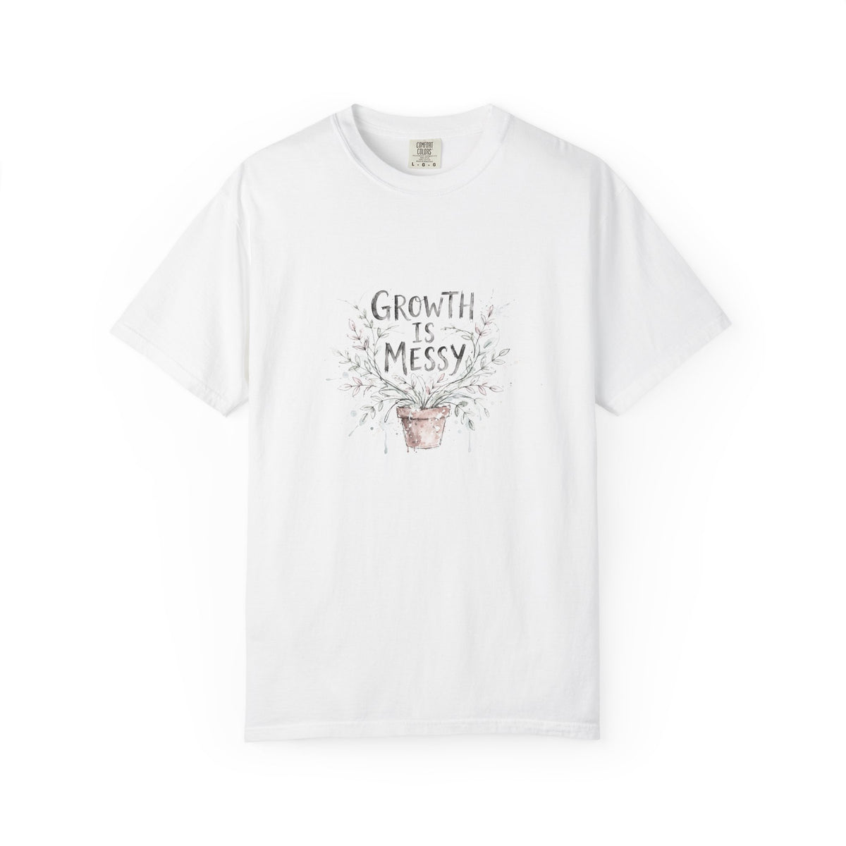 Growth Is Messy – Mental Health T-Shirt