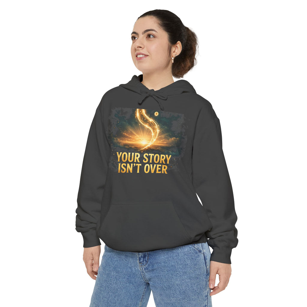 Your Story Isn't Over Hoodie