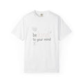 Be Kind to Your Mind – Mental Health T-Shirt