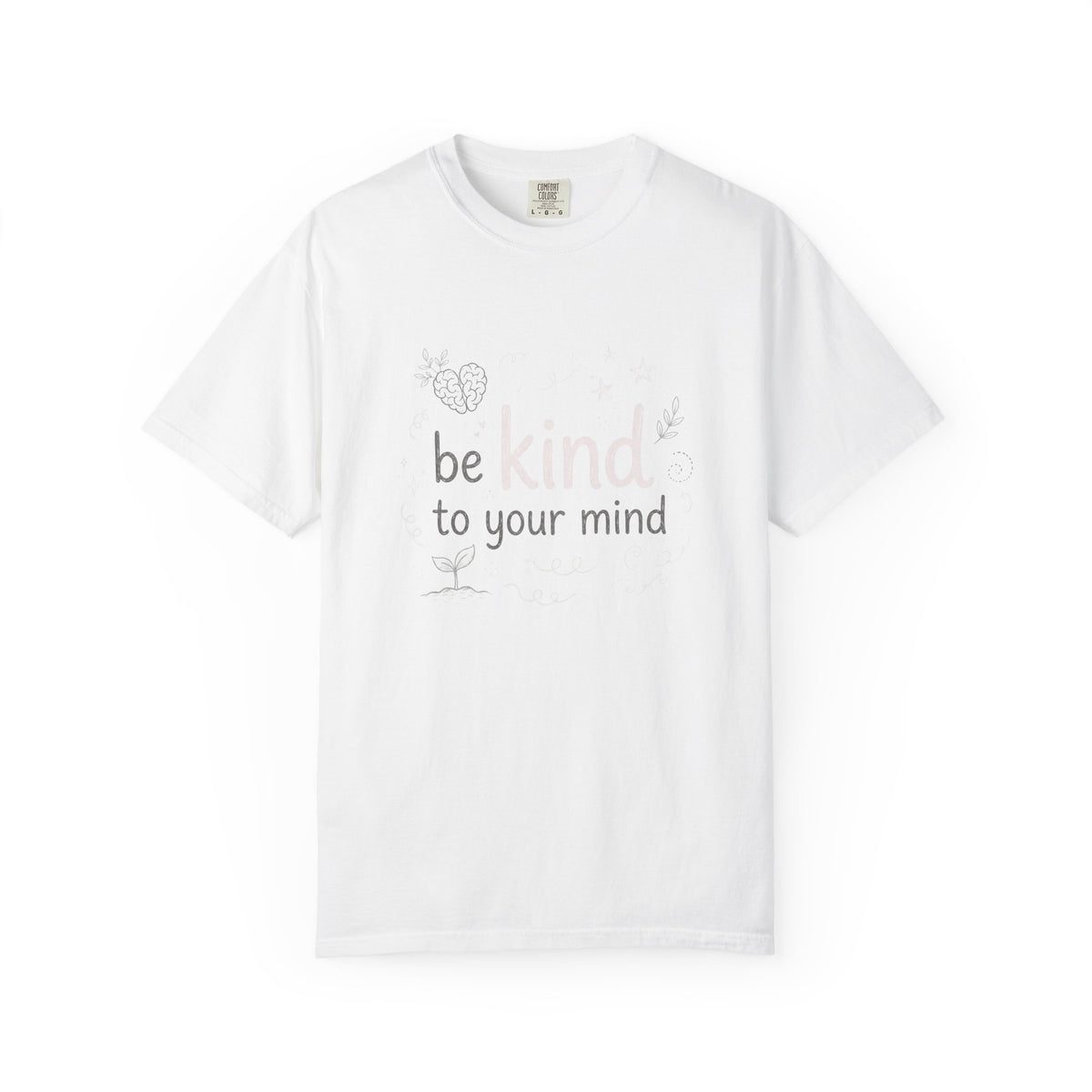 Be Kind to Your Mind – Mental Health T-Shirt