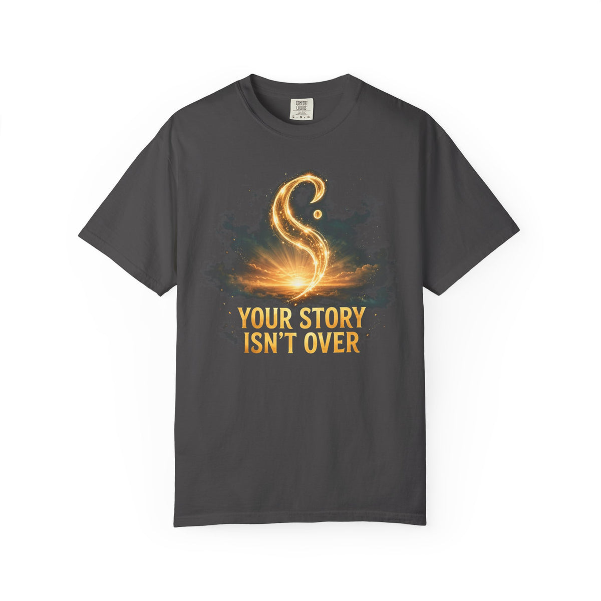 Your Story Isn't Over – Mental Health T-Shirt