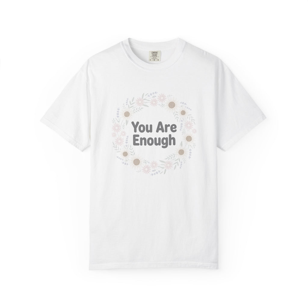 You Are Enough – Mental Health T-Shirt