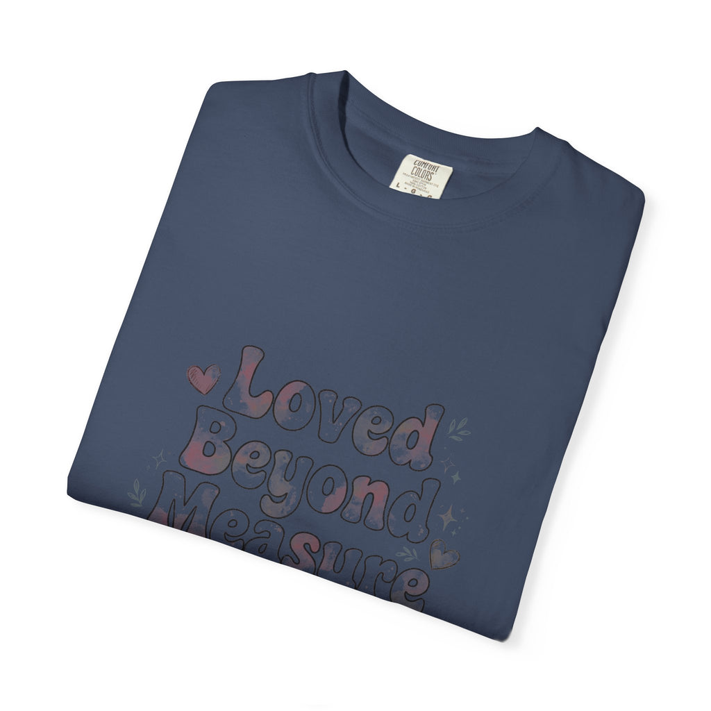 Loved Beyond Measure – Christian T-Shirt