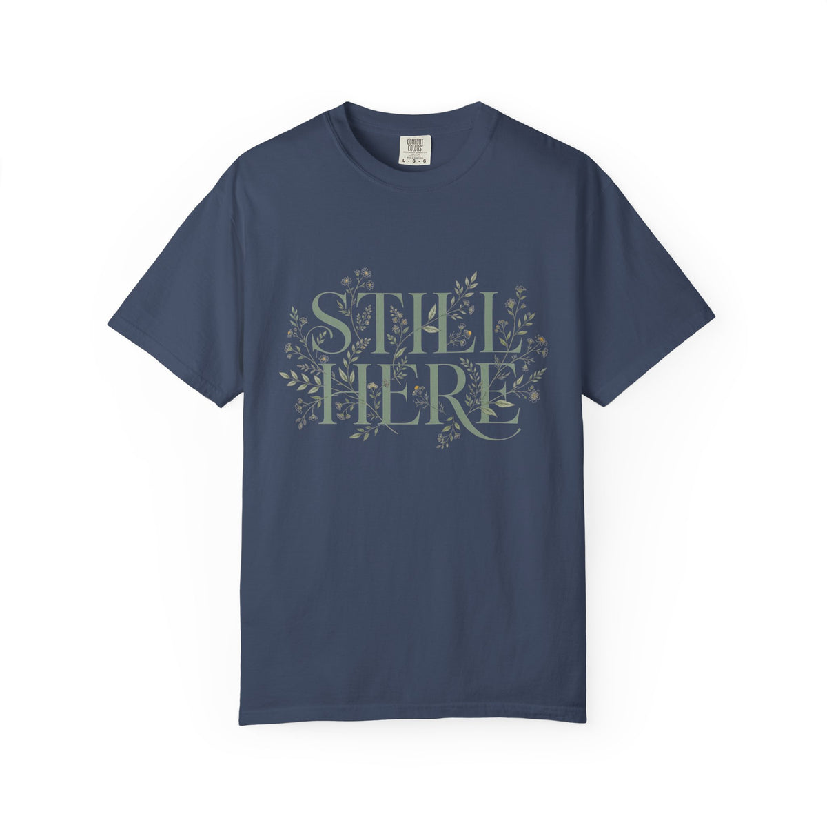 Still Here – Mental Health T-Shirt