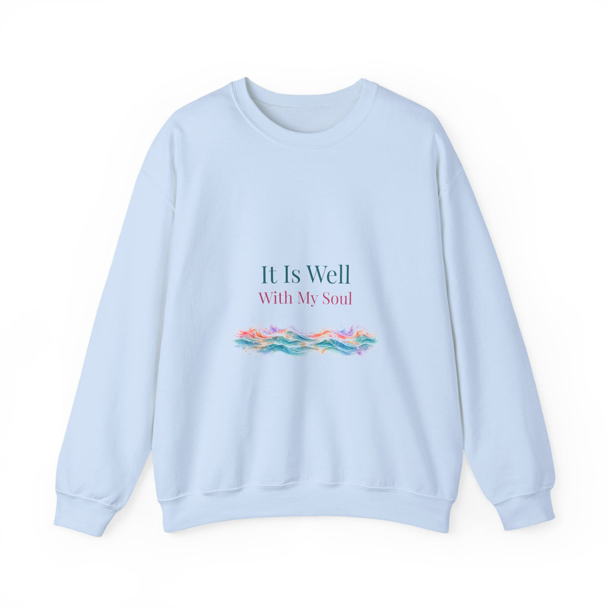 It Is Well With My Soul – Christian Sweatshirt