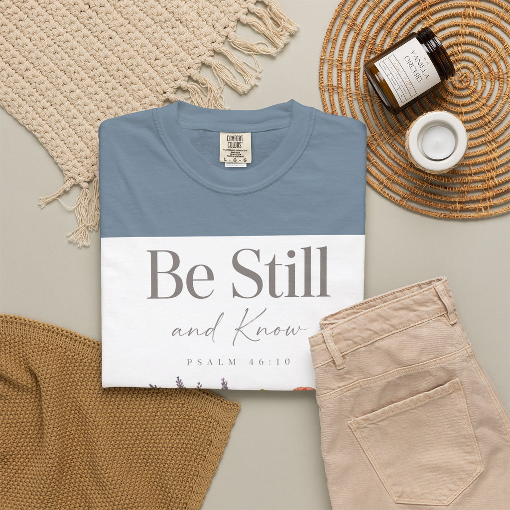 Be Still and Know – Psalm 46:10 Christian T-Shirt