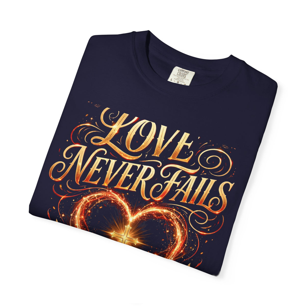 Love Never Fails – Christian T-Shirt