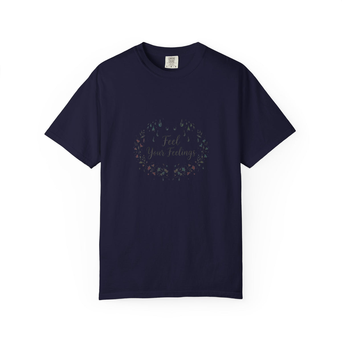 Feel Your Feelings – Mental Health T-Shirt