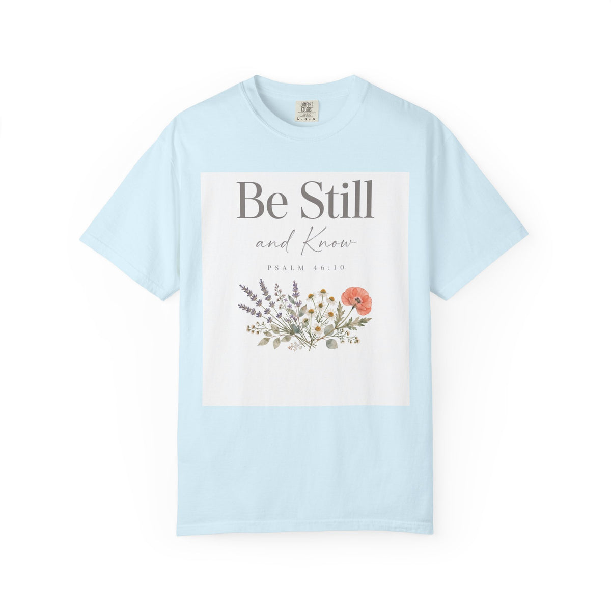 Be Still and Know – Psalm 46:10 Christian T-Shirt