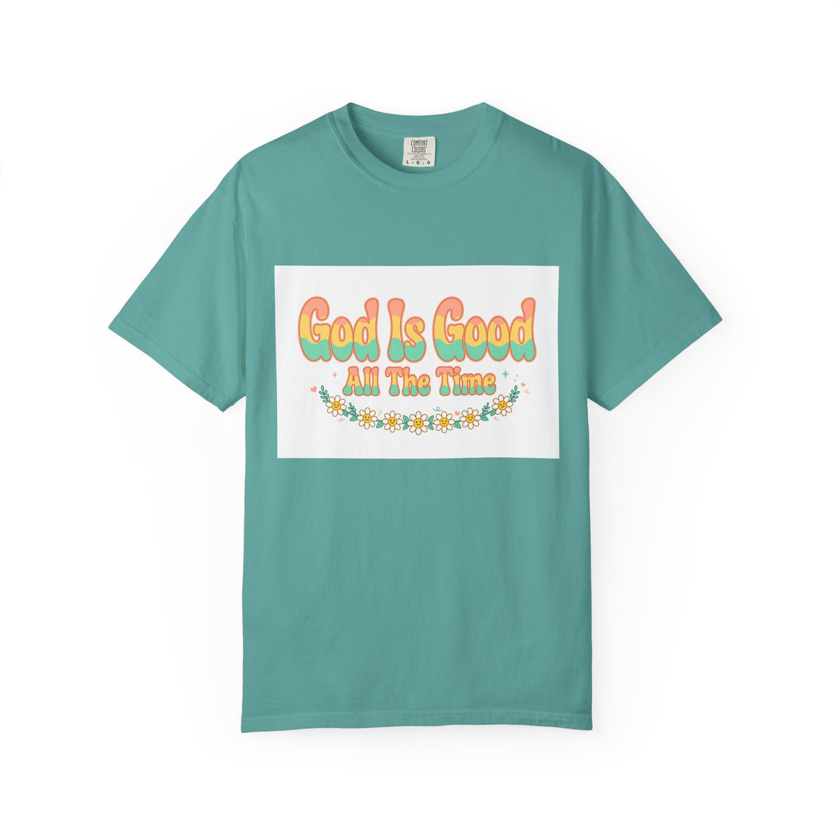 God Is Good All The Time – Christian T-Shirt