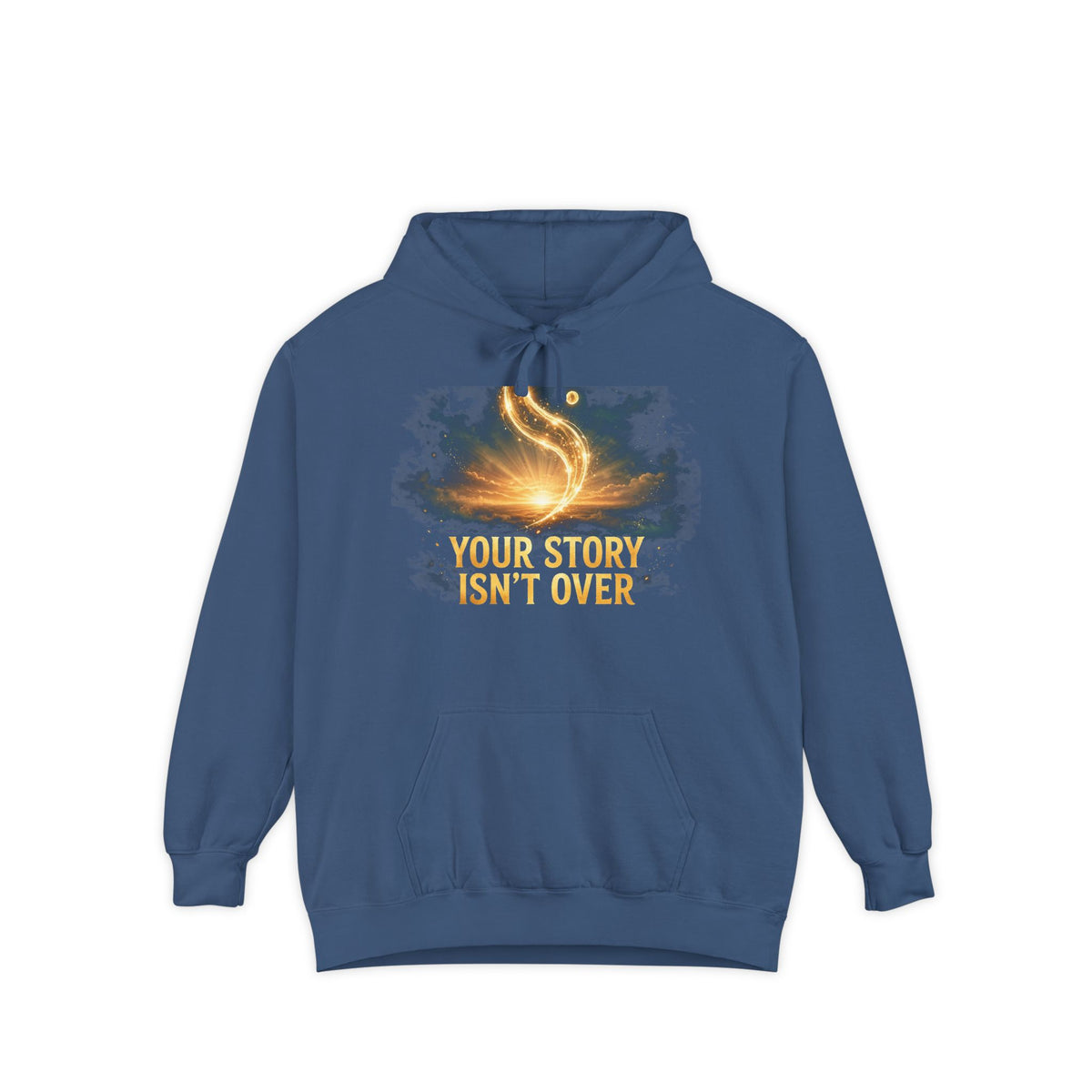 Your Story Isn't Over Hoodie