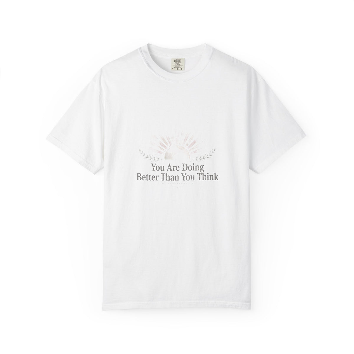 You Are Doing Better Than You Think – Mental Health T-Shirt