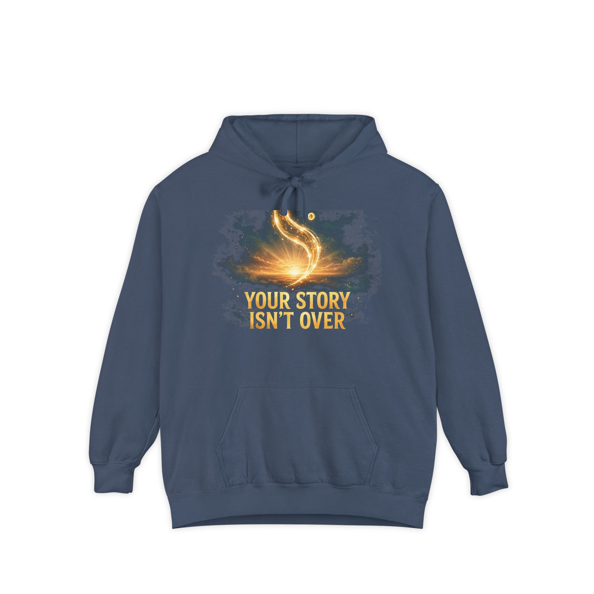 Your Story Isn't Over Hoodie