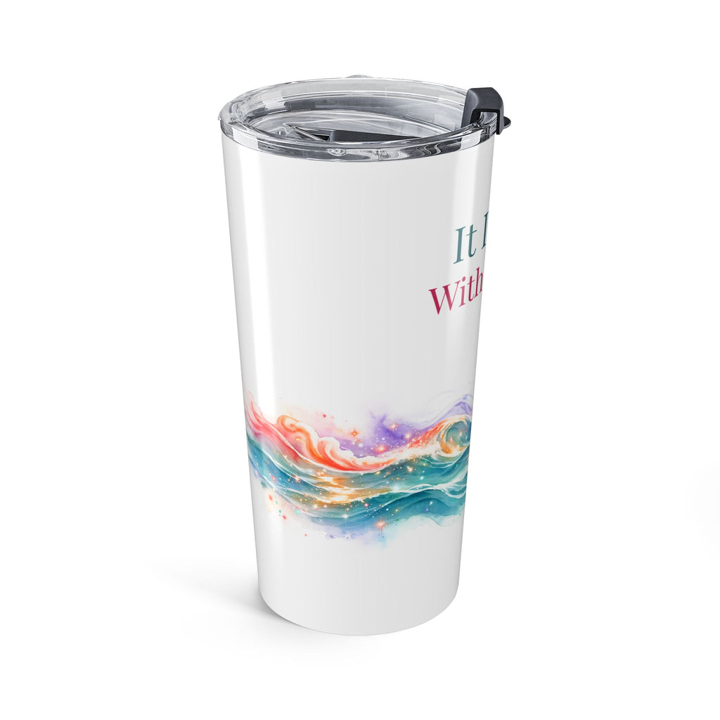 It Is Well With My Soul Tumbler — 20oz Stainless Steel