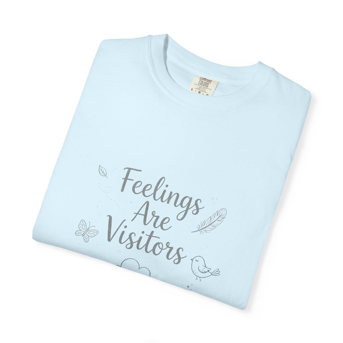 Feelings Are Visitors – Mental Health T-Shirt