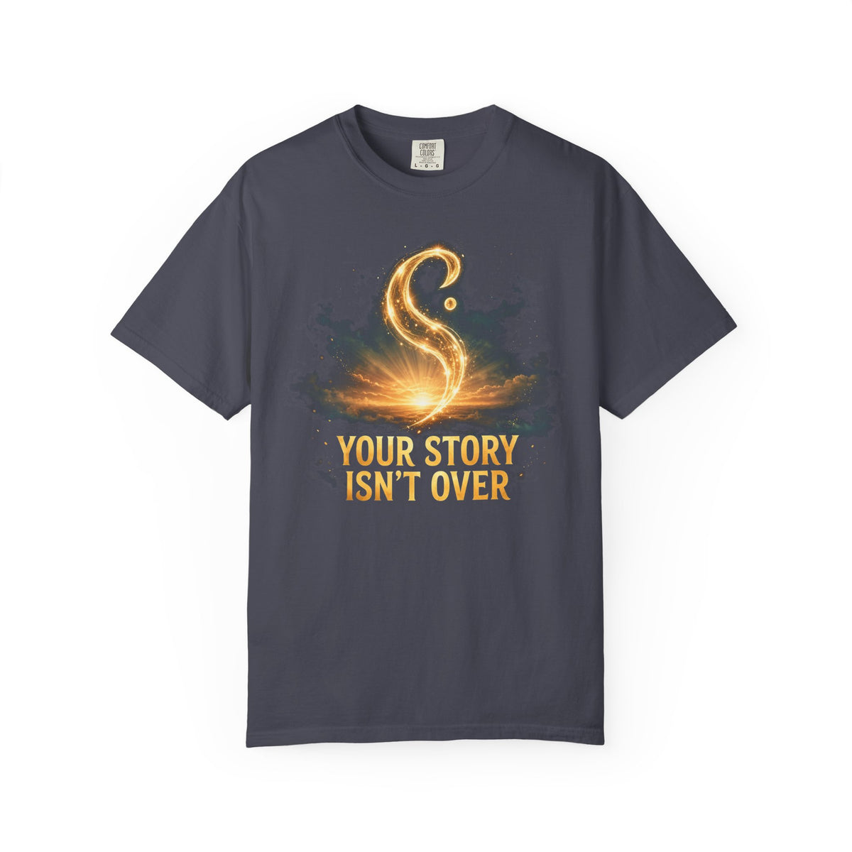 Your Story Isn't Over – Mental Health T-Shirt