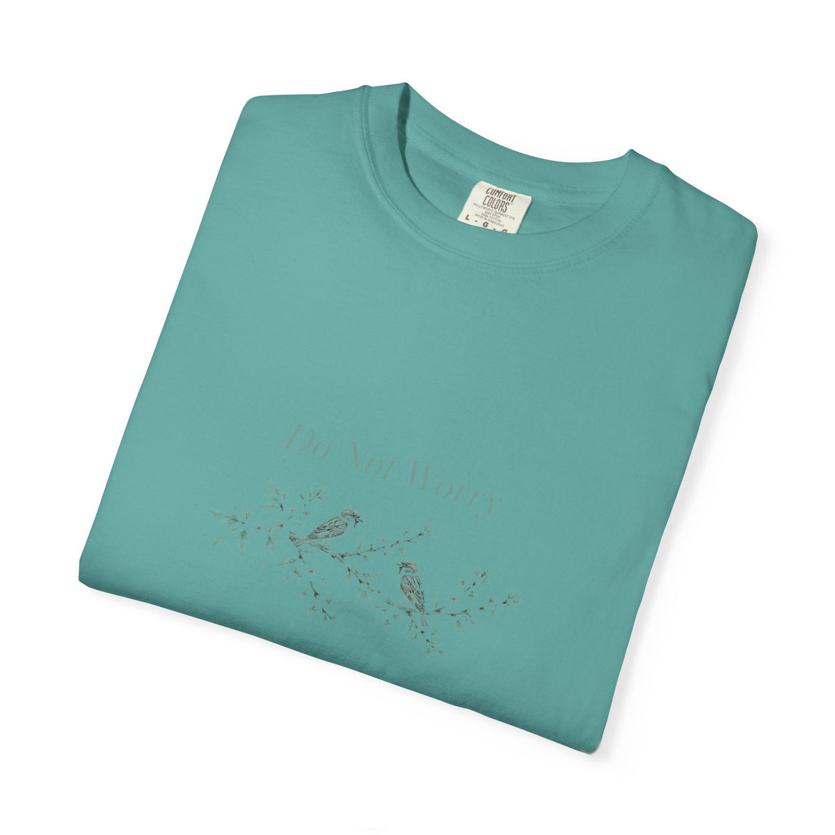Do Not Worry – Matthew 6:25 Christian T-Shirt
