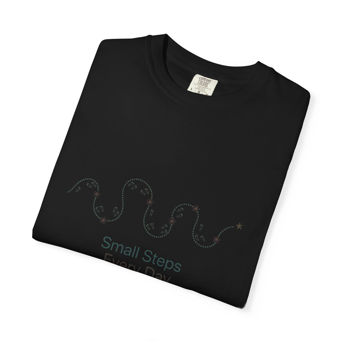 Small Steps Every Day – Mental Health T-Shirt