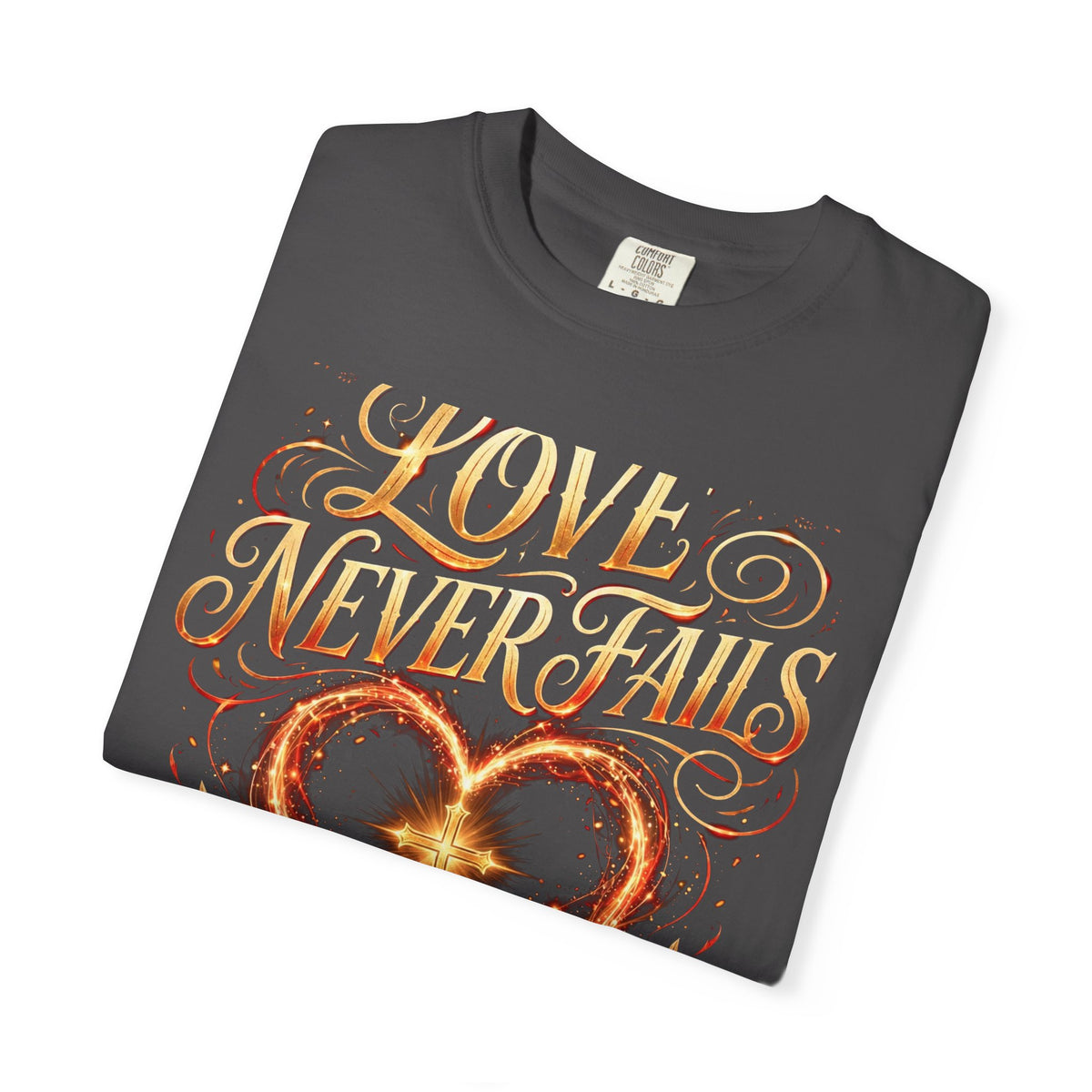 Love Never Fails – Christian T-Shirt