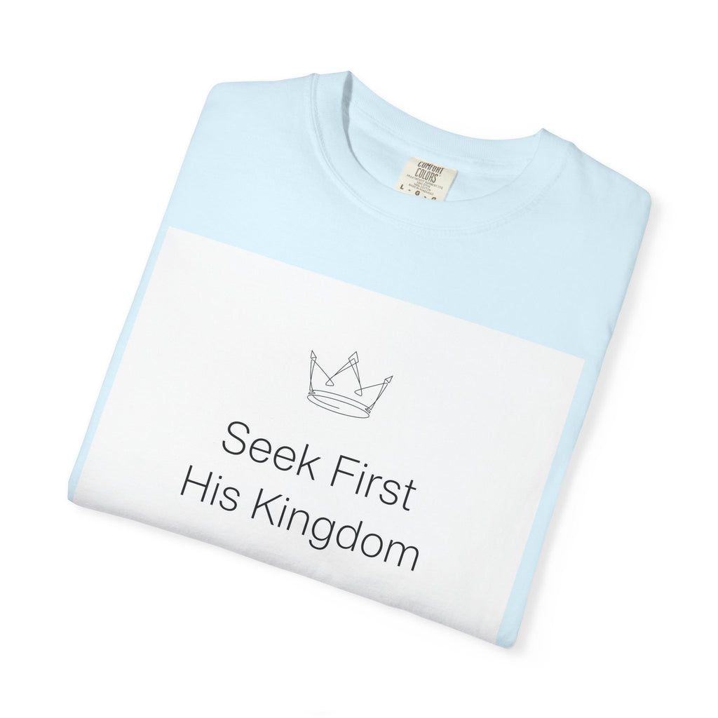 Seek First His Kingdom – Matthew 6:33 Christian T-Shirt