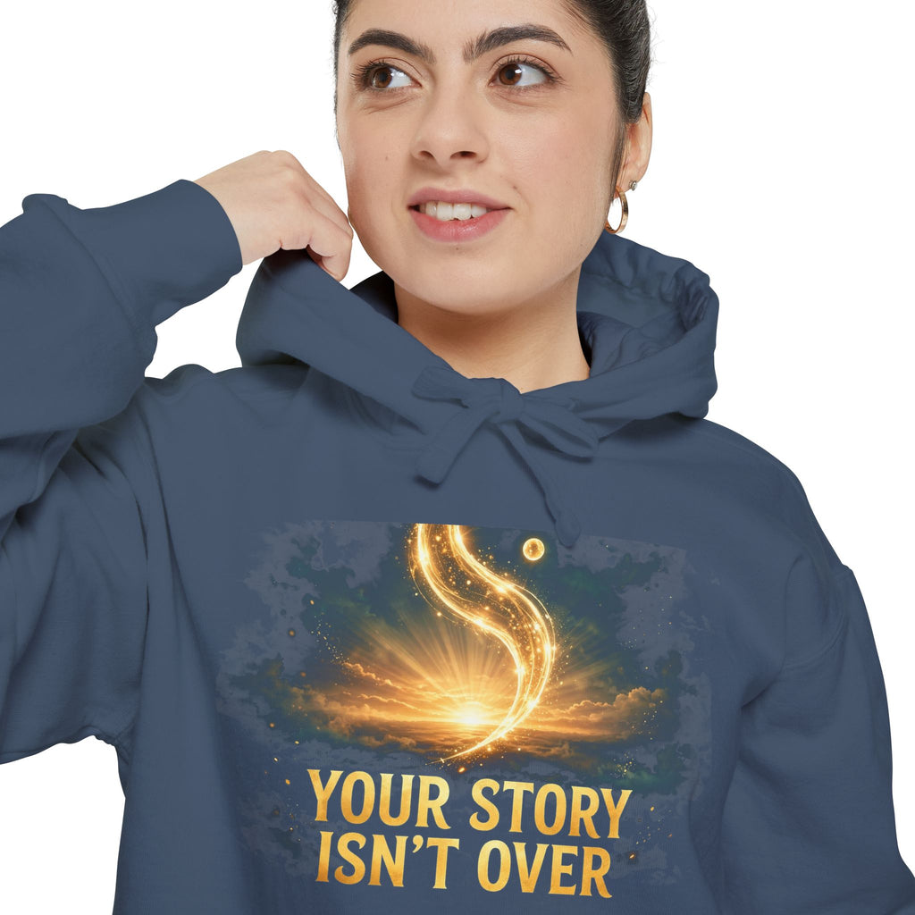 Your Story Isn't Over Hoodie