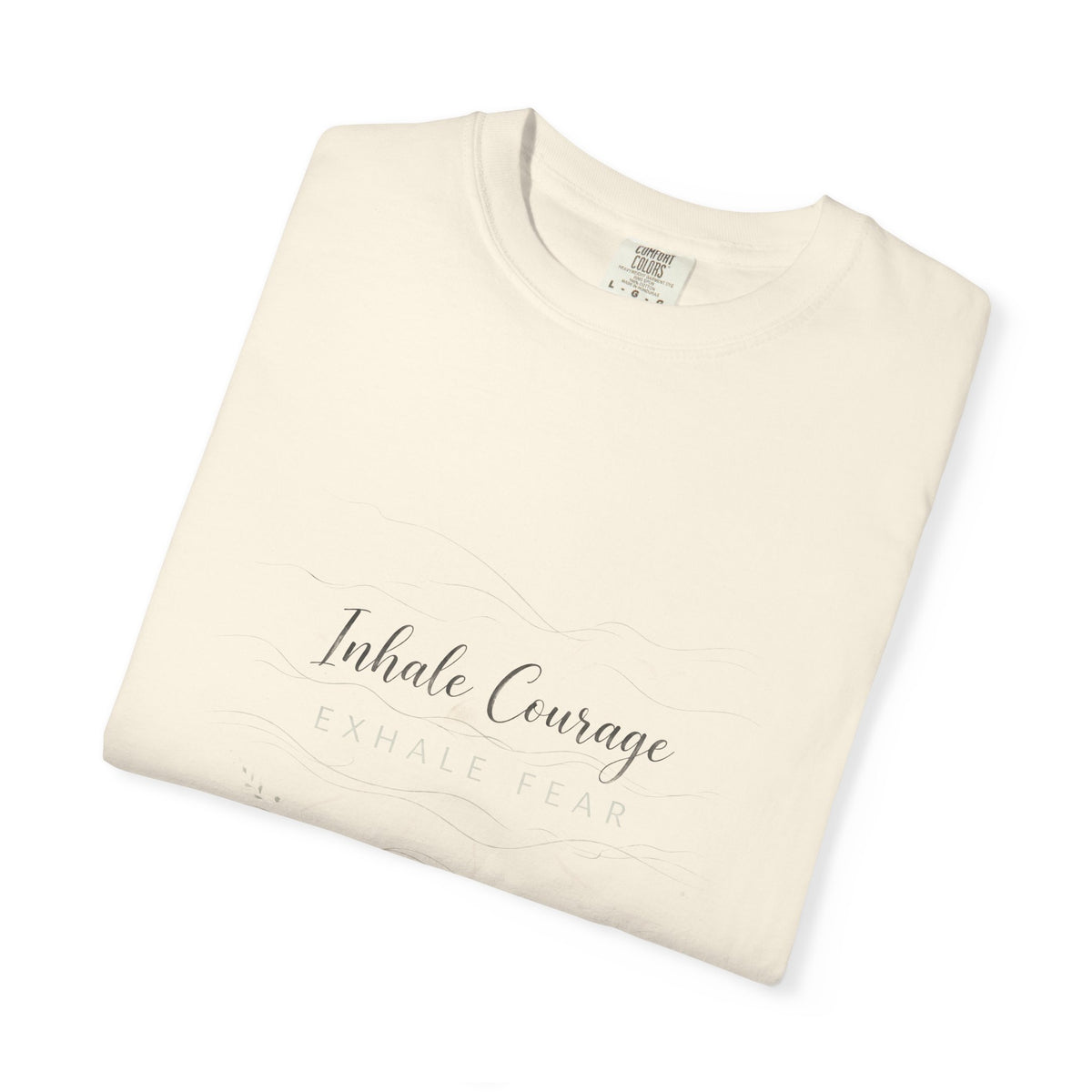 Inhale Courage Exhale Fear – Mental Health T-Shirt