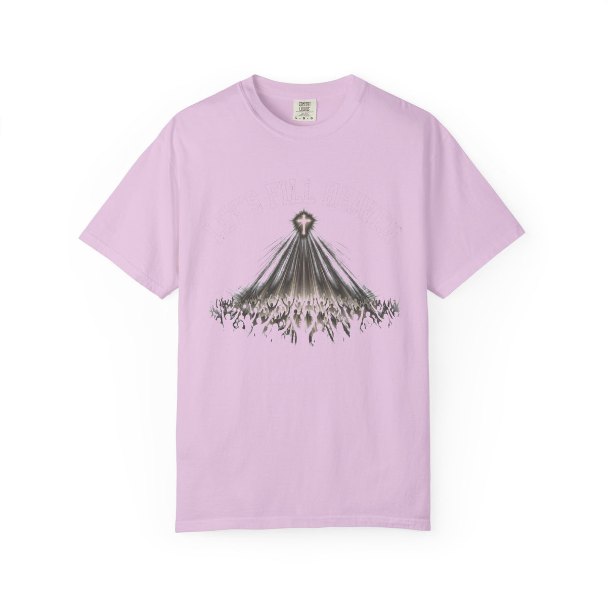 Let's Fill Heaven – Christian T-Shirt