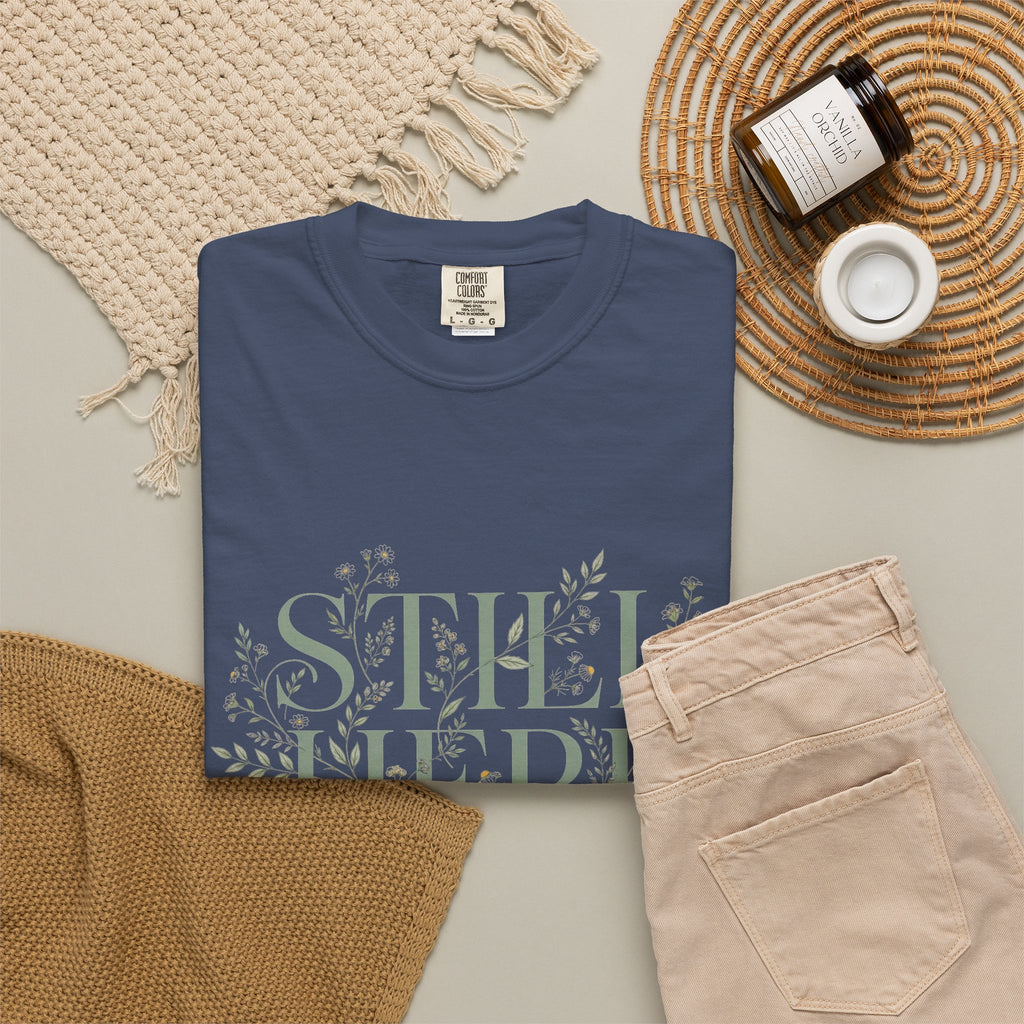 Still Here – Mental Health T-Shirt