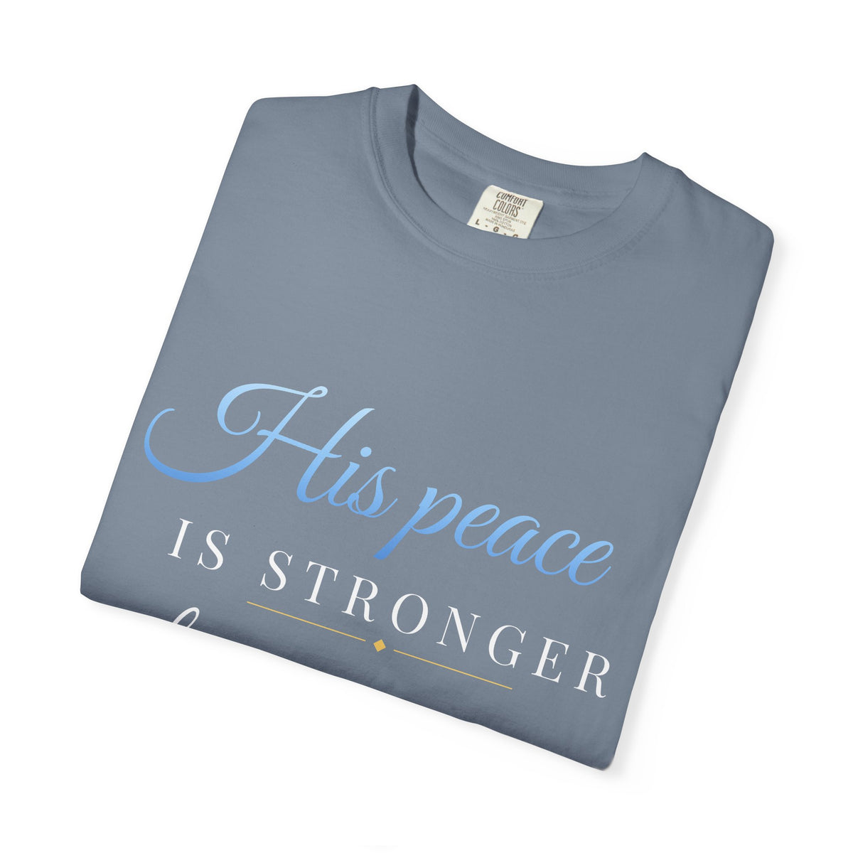 His Peace Is Stronger Than My Panic T-Shirt