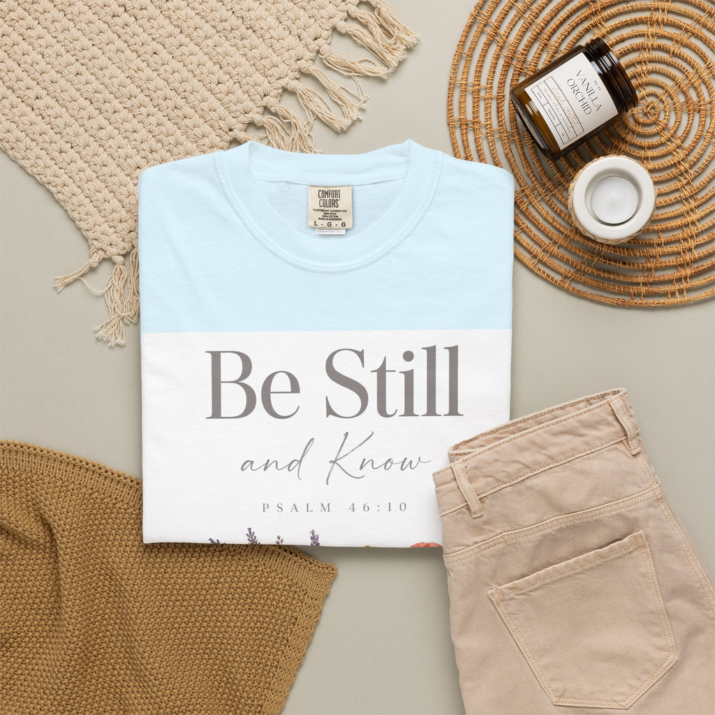 Be Still and Know – Psalm 46:10 Christian T-Shirt