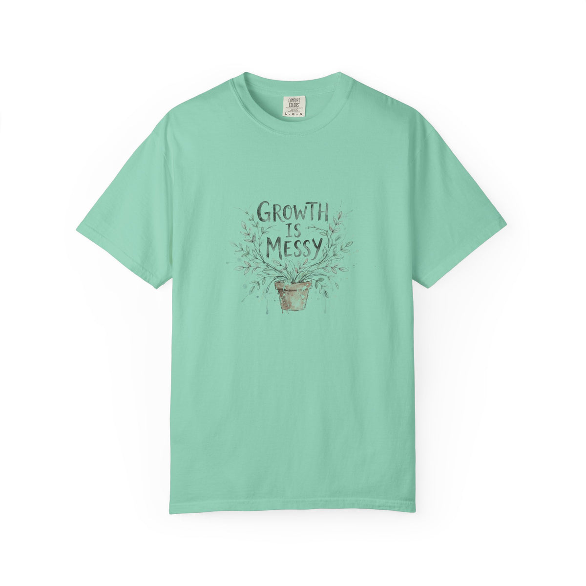 Growth Is Messy – Mental Health T-Shirt
