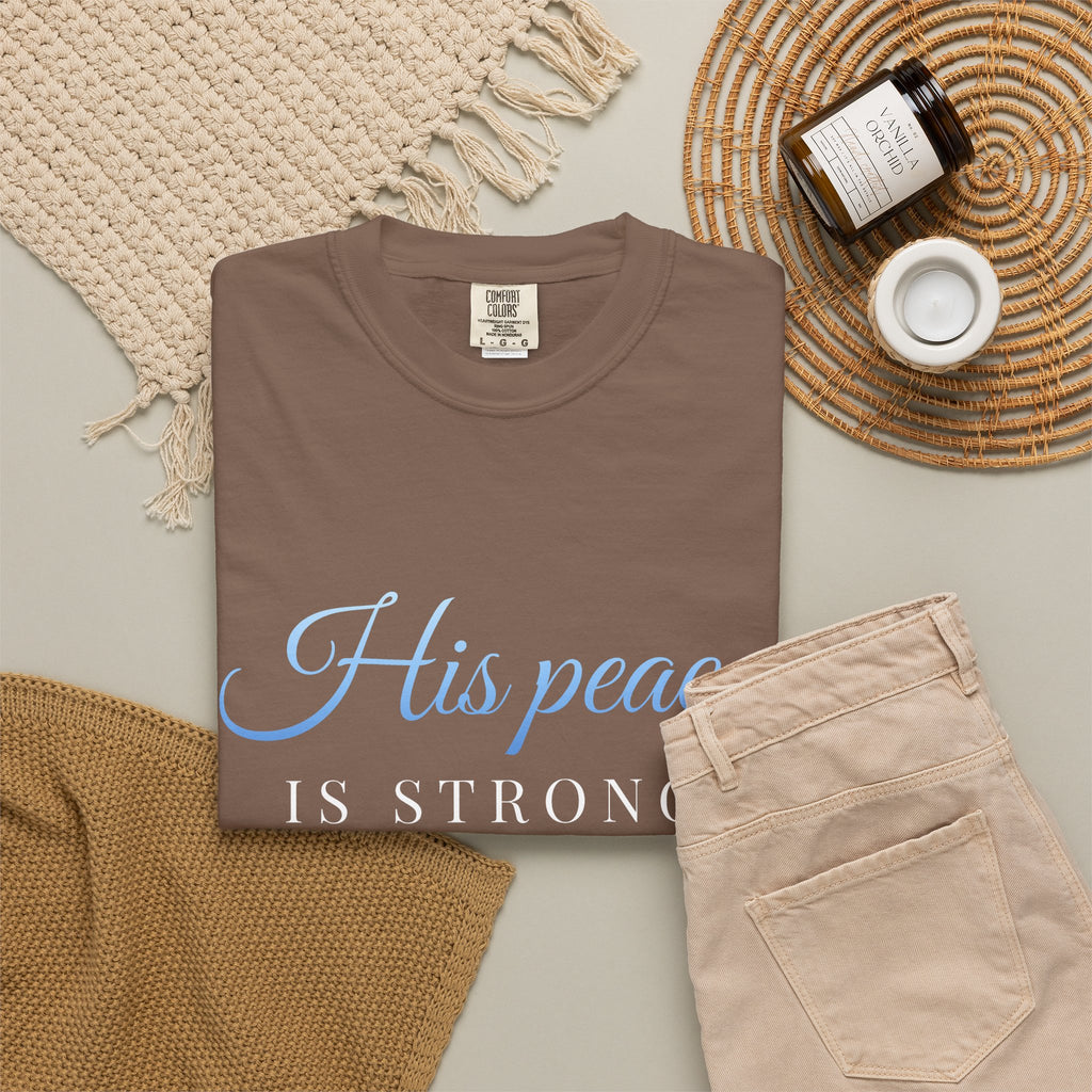 His Peace Is Stronger Than My Panic T-Shirt