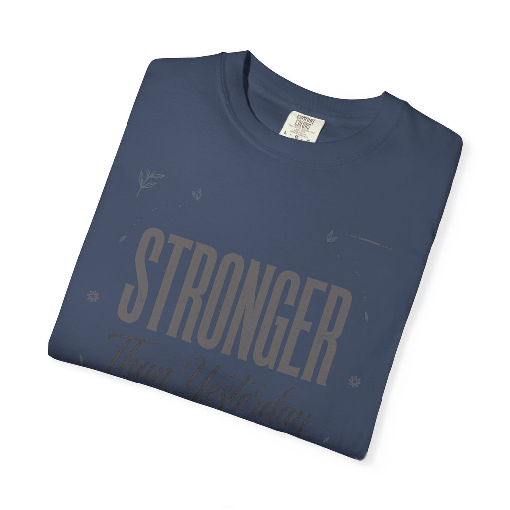 Stronger Than Yesterday – Mental Health T-Shirt