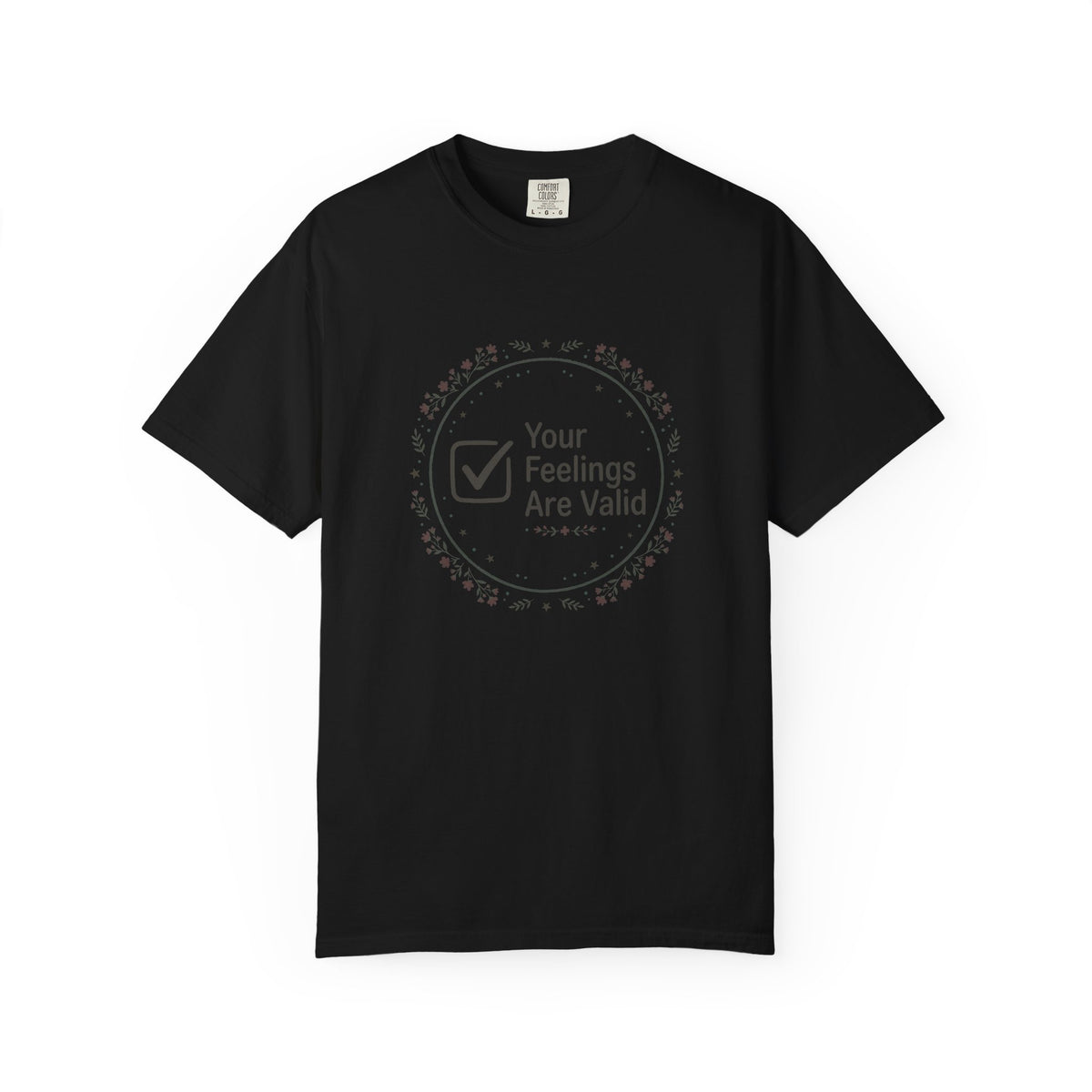 Your Feelings Are Valid – Mental Health T-Shirt