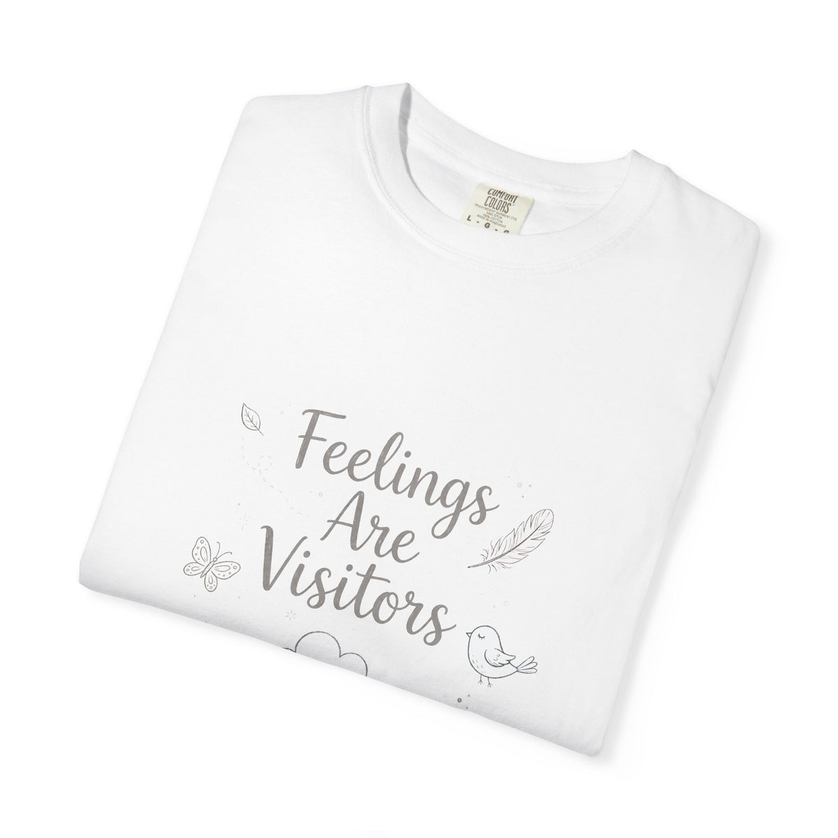 Feelings Are Visitors – Mental Health T-Shirt