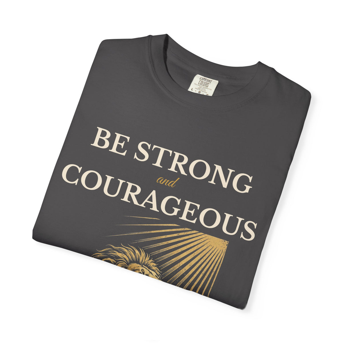 Be Strong and Courageous – Joshua 1:9 Lion T-Shirt
