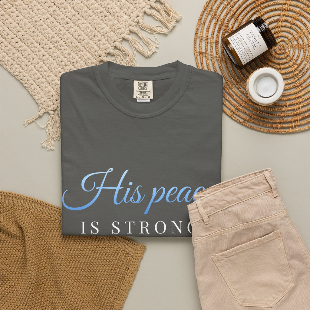 His Peace Is Stronger Than My Panic T-Shirt
