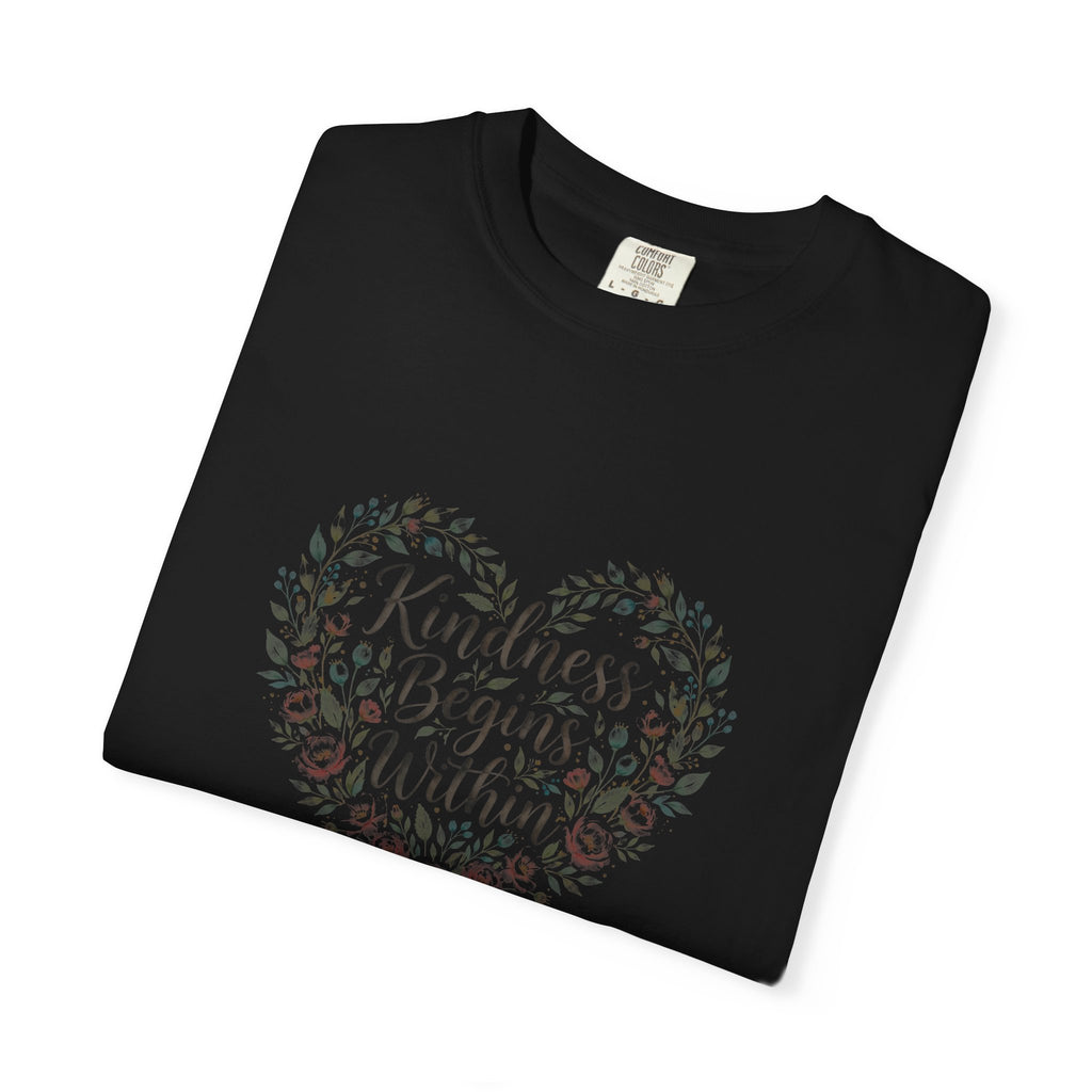 Kindness Begins Within – Mental Health T-Shirt