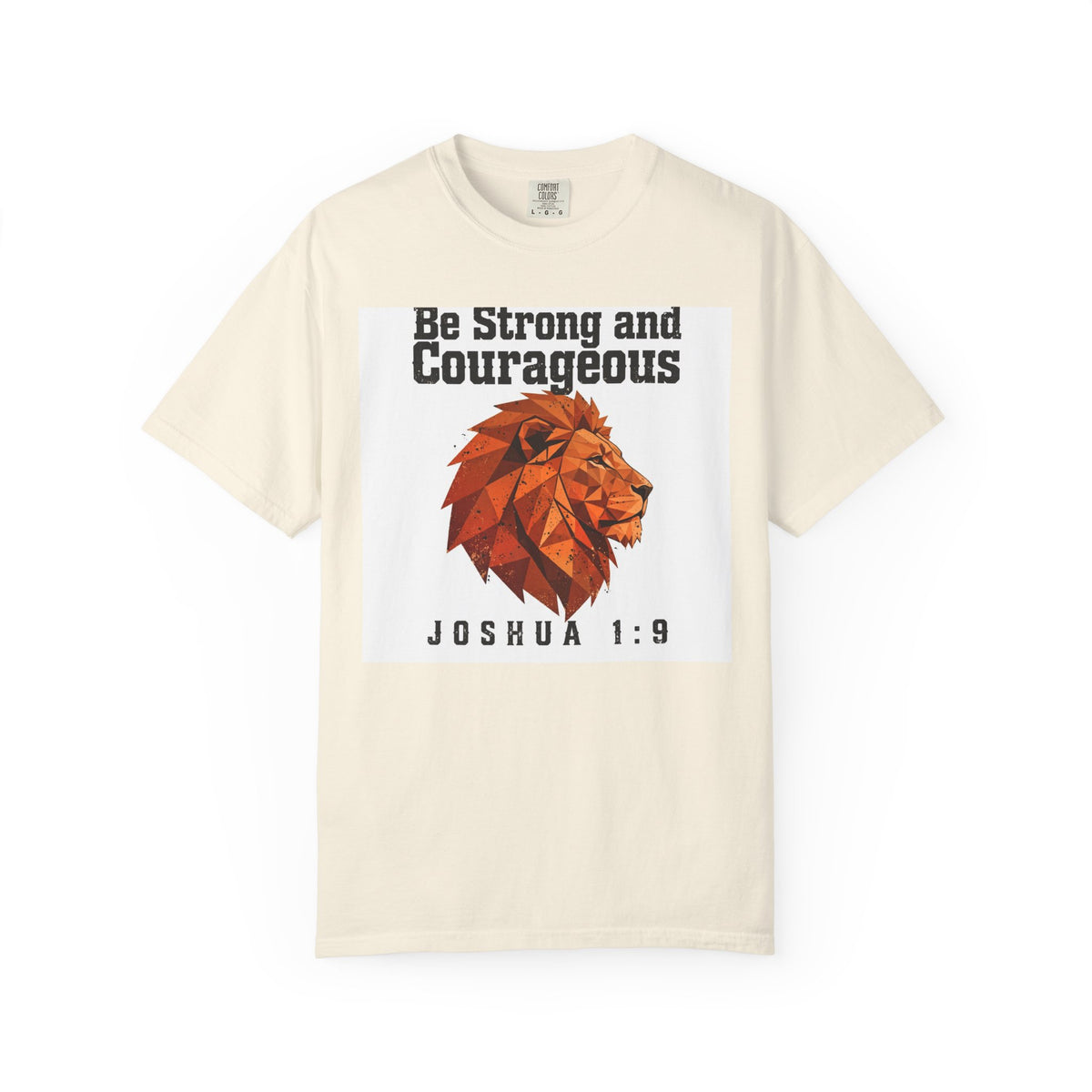 Be Strong and Courageous – Joshua 1:9 Christian T-Shirt