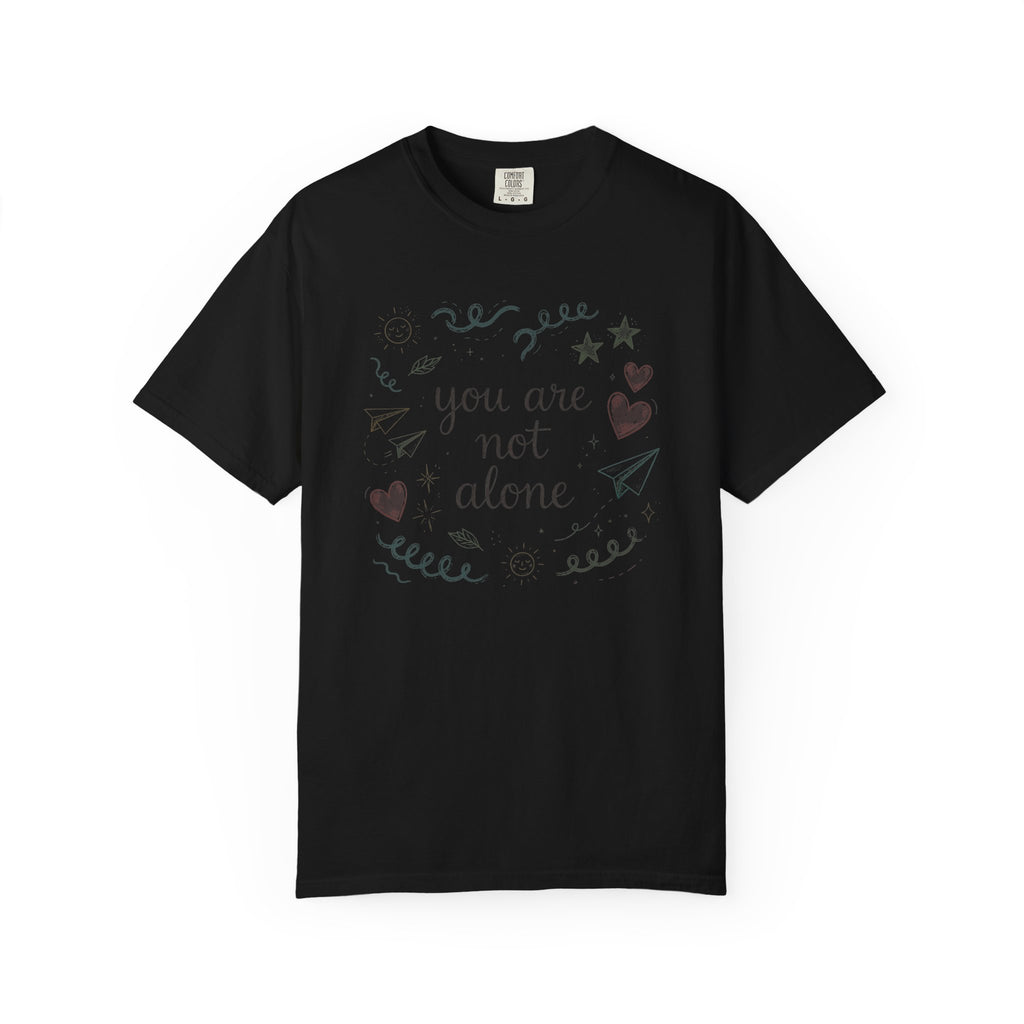 You Are Not Alone – Mental Health T-Shirt